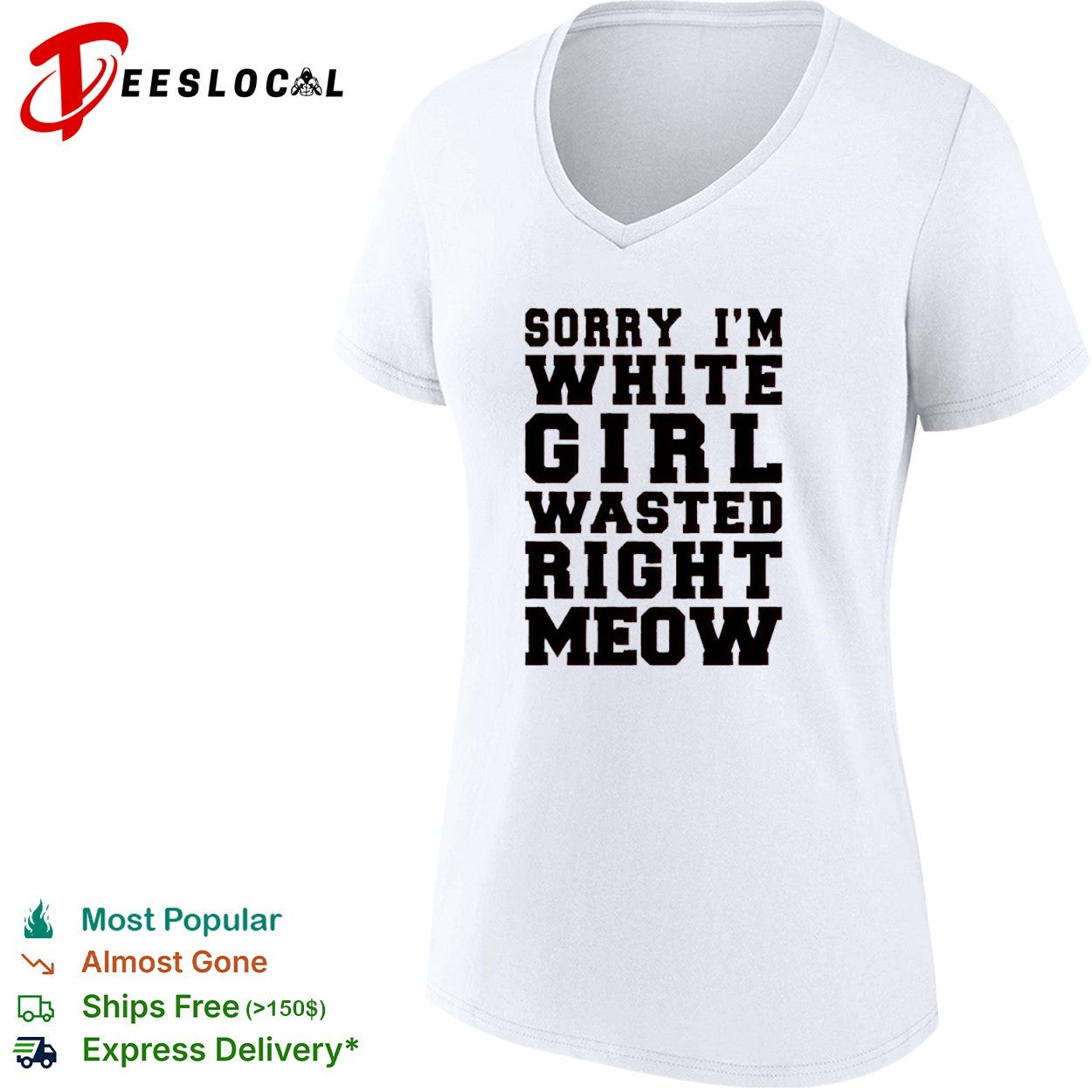 Sorry I m White Wasted Right Meow shirt