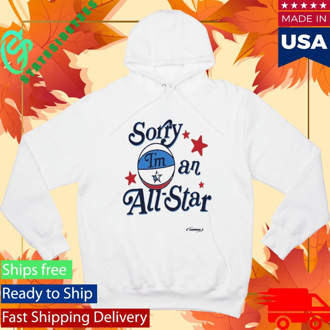 Sorry I’m an All Star Shirt