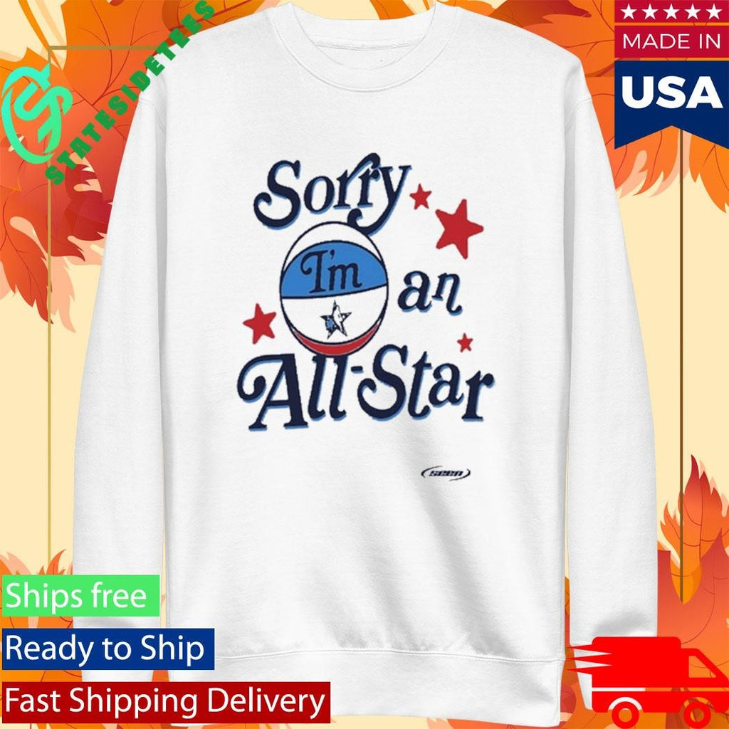 Sorry I’m an All Star Shirt