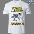 Sorry Ladies I Only Hang With Models Jet Hand T-Shirts