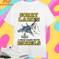 Sorry Ladies I Only Hang With Models Sukhoi Su-27 Shirts
