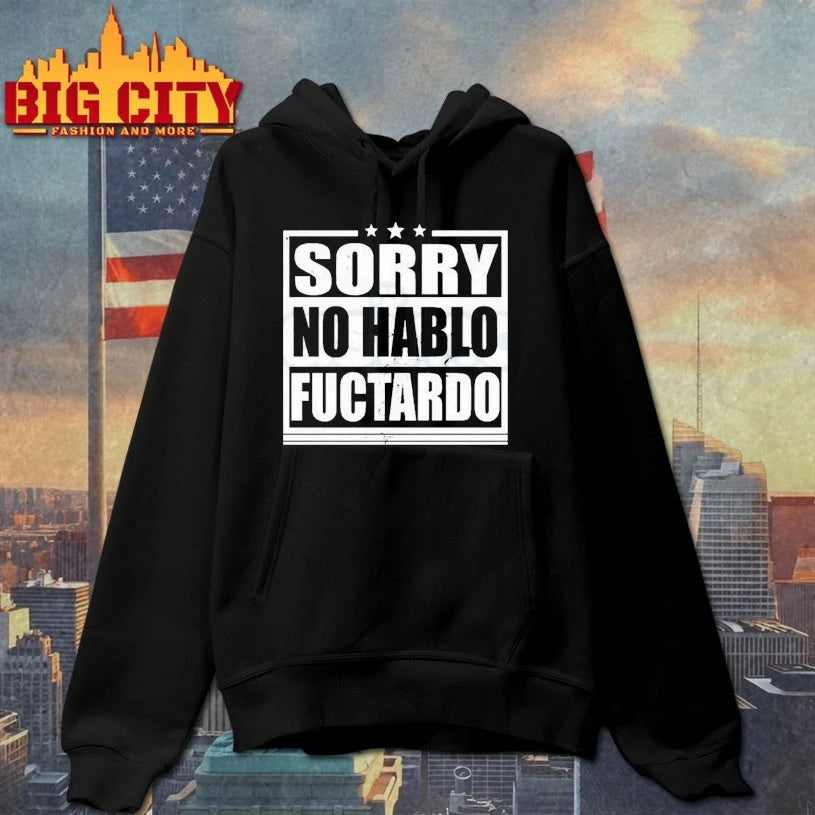 Sorry No Hablo Fuctardo shirt