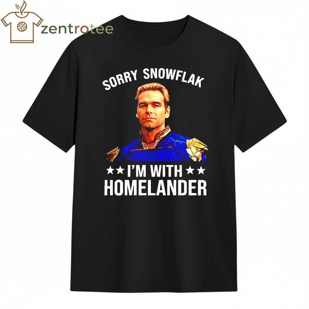 Sorry Snowflake I’m With Homelander tee