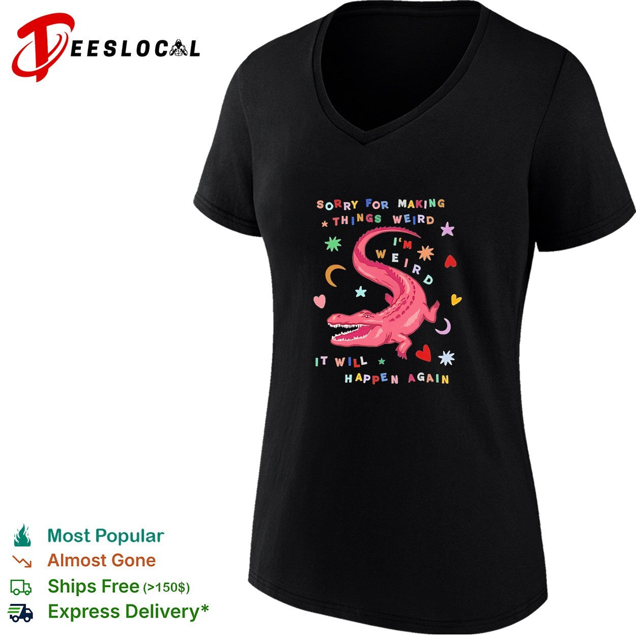 Sorry for Making Things Weird Cute Pink Alligator Funny Weirdo shirt