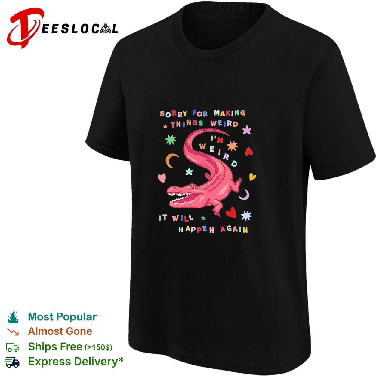 Sorry for Making Things Weird Cute Pink Alligator Funny Weirdo shirt