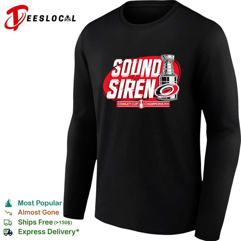 Sound the Siren Carolina Hurricanes Stanley Cup Champions 2026 shirt
