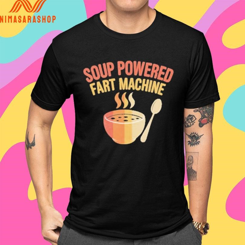 Soup Powered Fart Machine Shirts