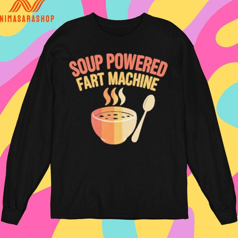 Soup Powered Fart Machine Shirts