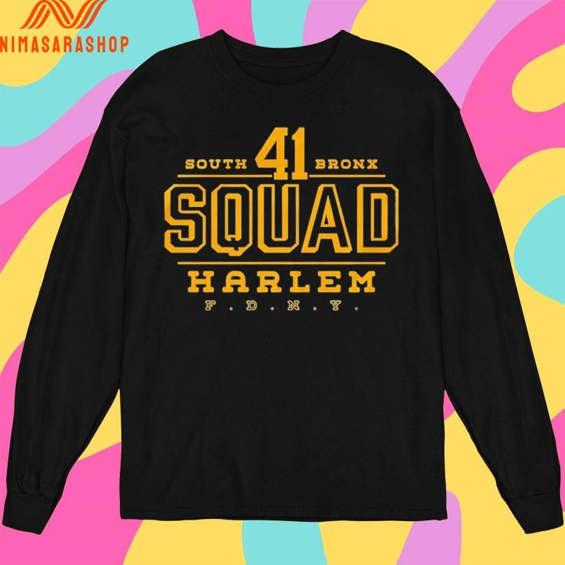 South Bronx 41 Squad Harlem FDNY Shirts