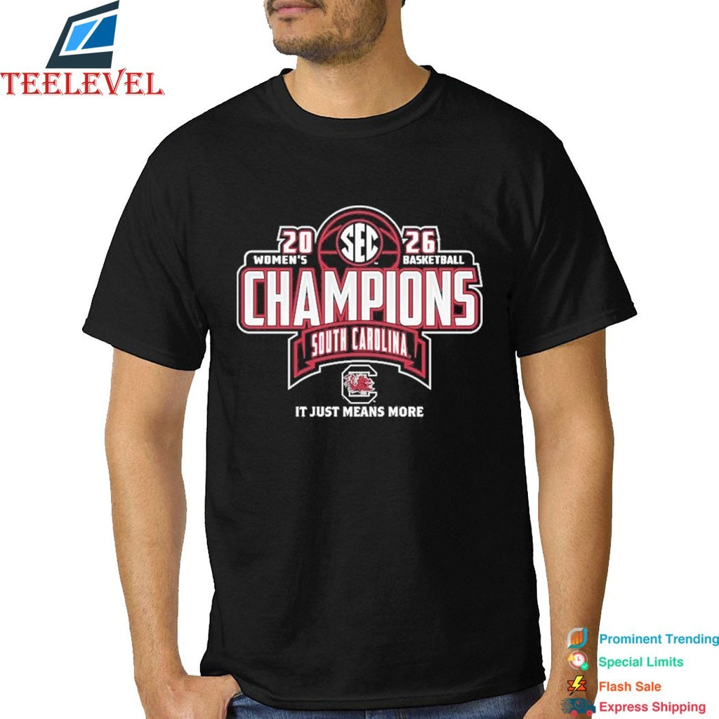 South Carolina Gamecocks 2026 SEC Women’s Basketball Regular Season Champions It Just Means More T-Shirts