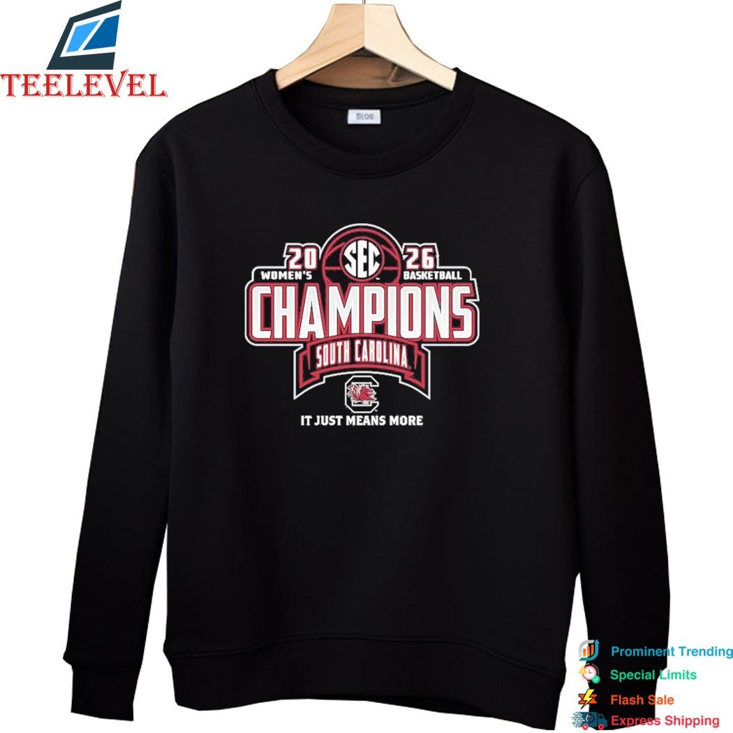 South Carolina Gamecocks 2026 SEC Women’s Basketball Regular Season Champions It Just Means More T-Shirts