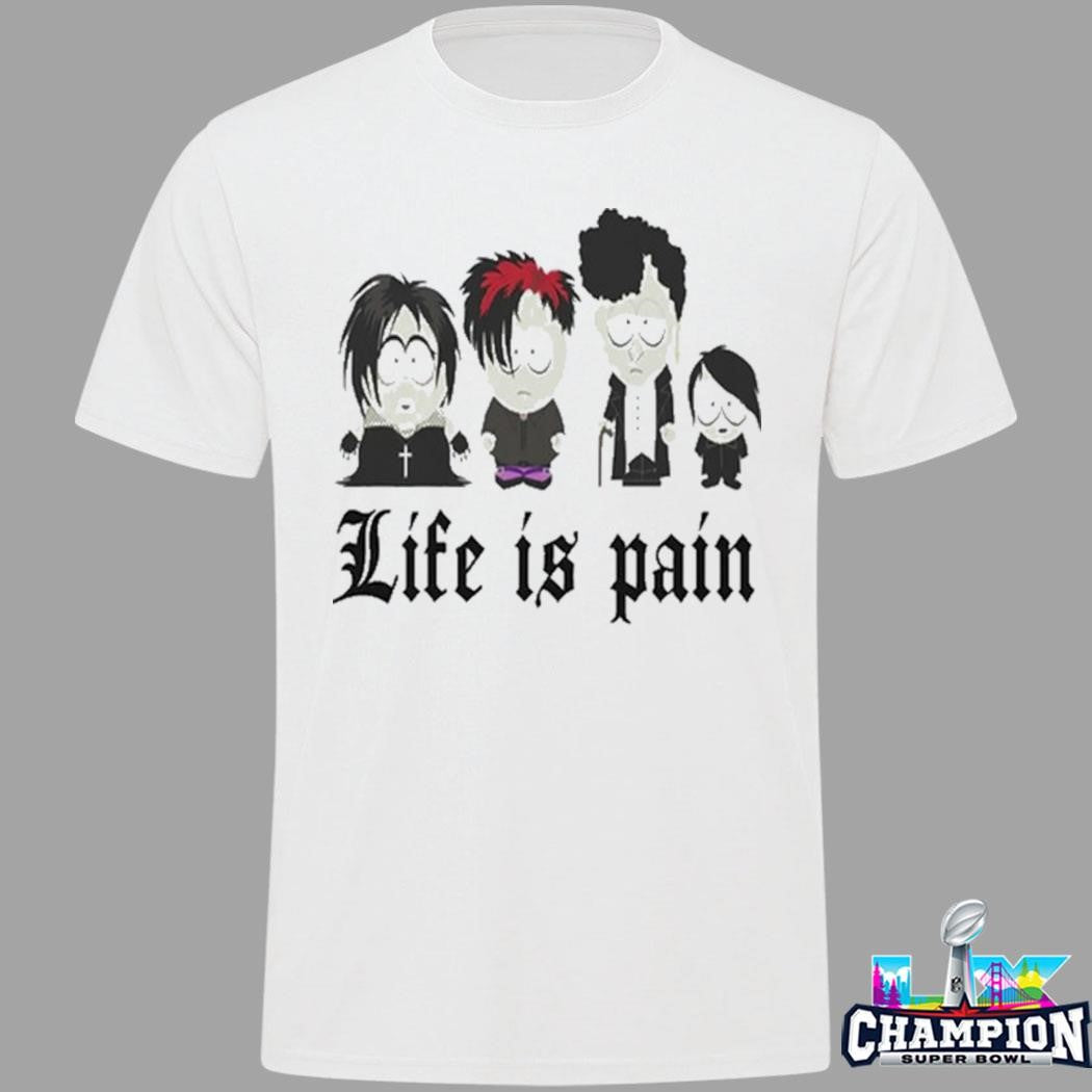 South Park Life Is Pain Shirt