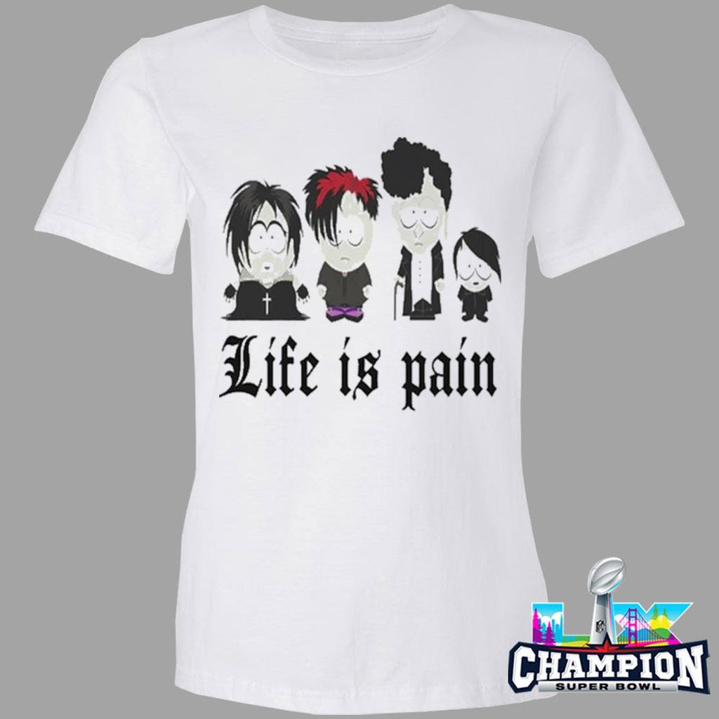 South Park Life Is Pain Shirt