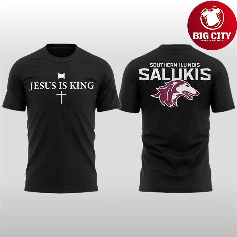 Southern Illinois Salukis Jesus Is King 2025 Two Sided Shirt