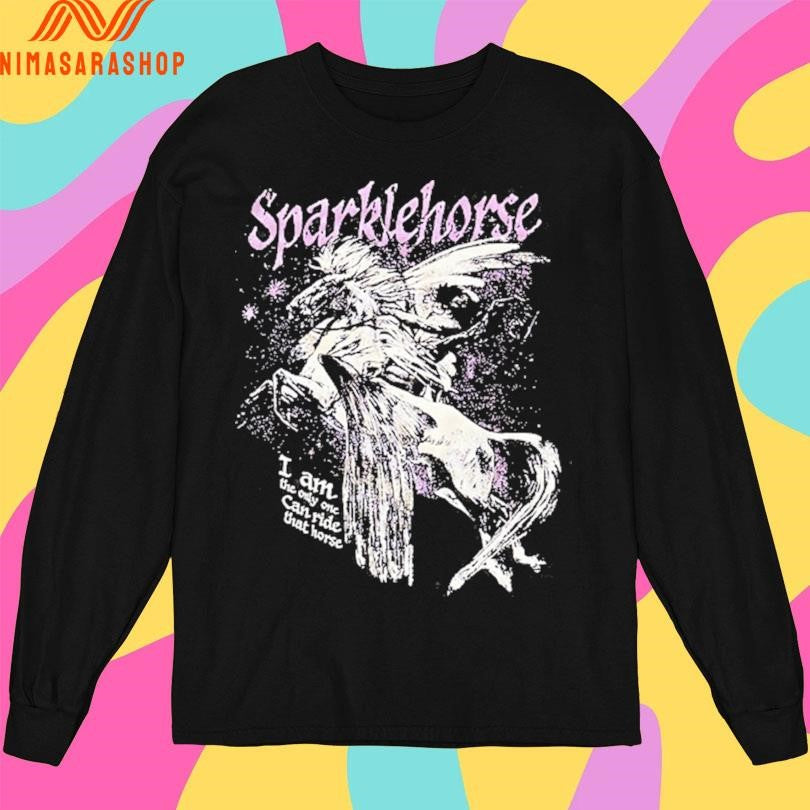 Sparklehorse I Am The Only One Can Ride That Horse Shirts