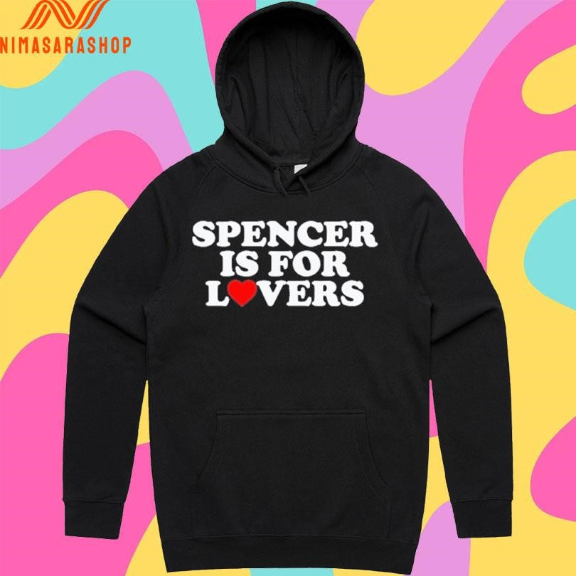 Spencer Is For Lovers Shirts