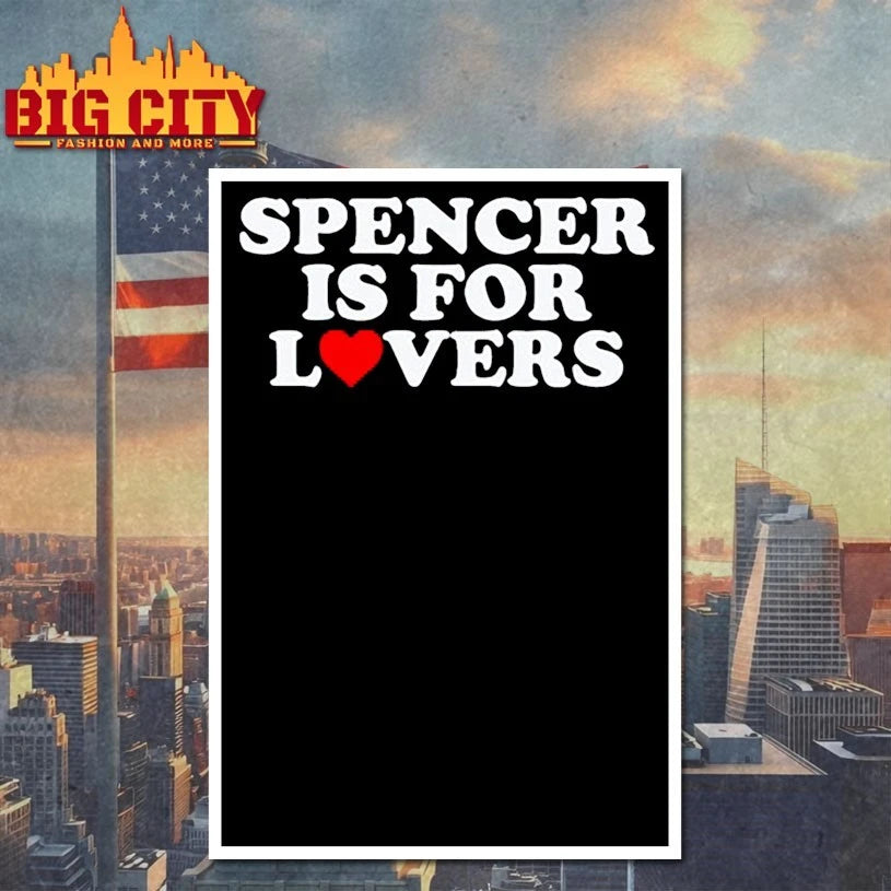 Spencer Is For Lovers shirt