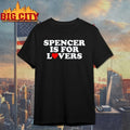 Spencer Is For Lovers shirt