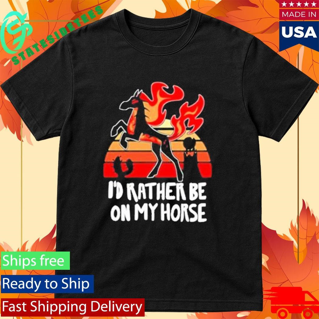 Spindlehorse I’d Rather Be On My Horse Shirt