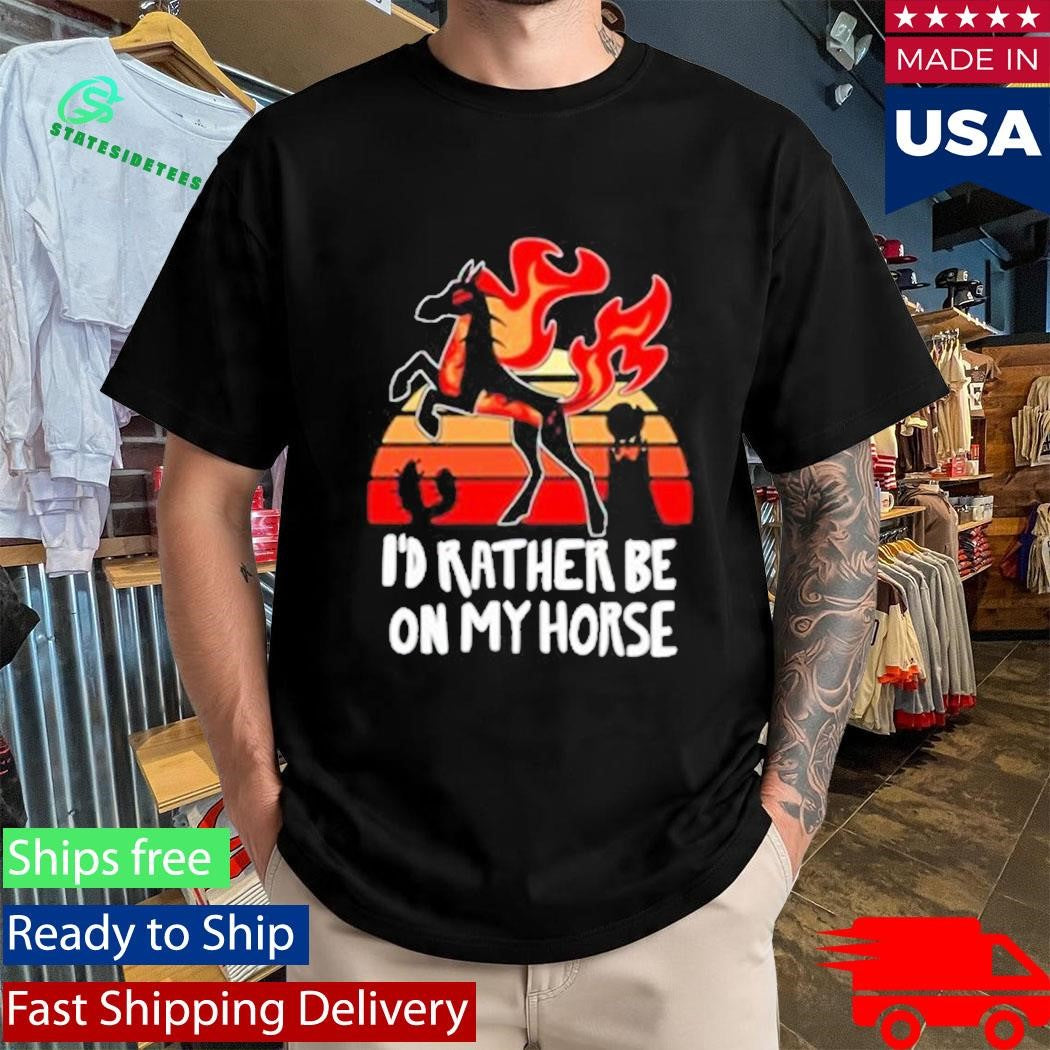 Spindlehorse I’d Rather Be On My Horse Shirt