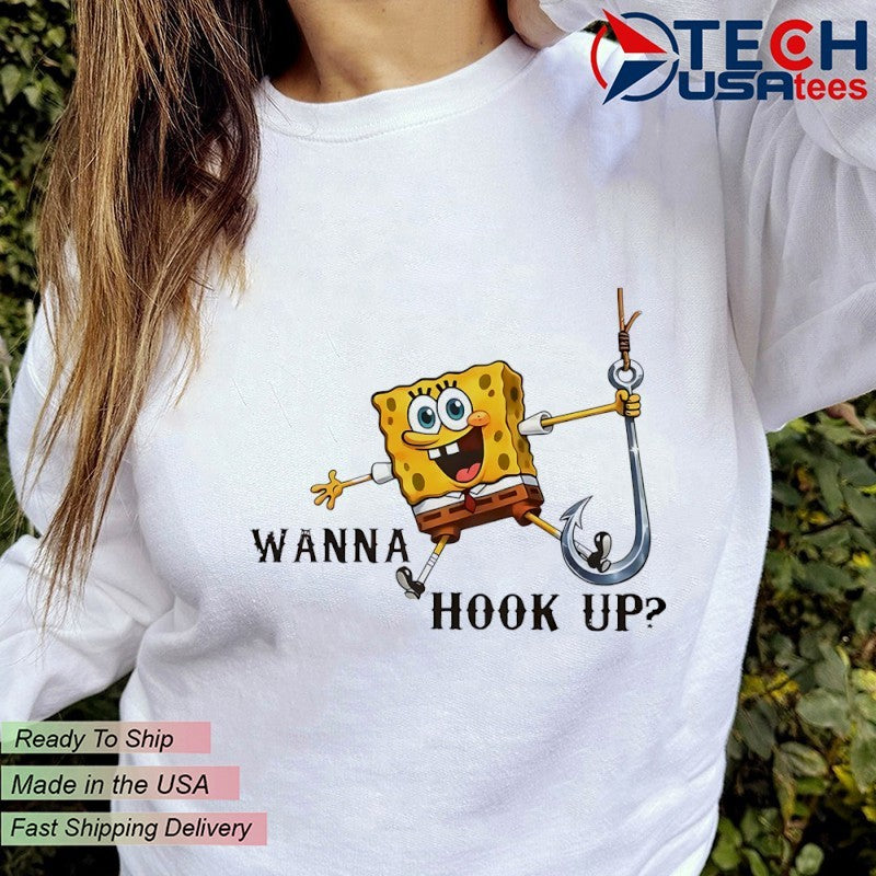 Sponge wanna hook up shirt