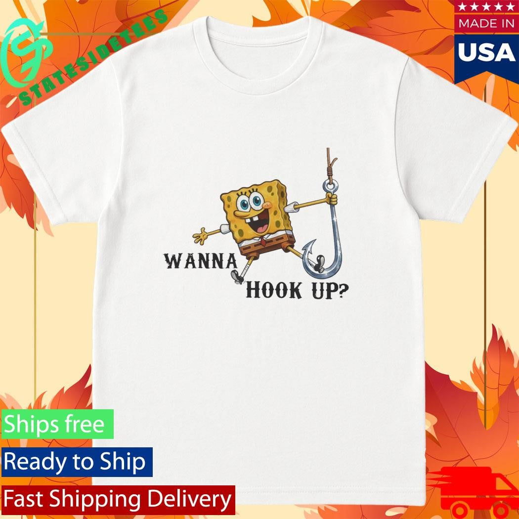 SpongeBob Wanna Hook Up Shirt