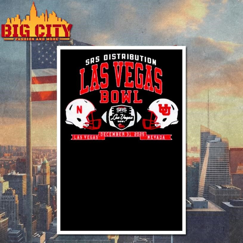 Srs Distribution Las Vegas Bowl Nebraska Cornhuskers Vs Utah Utes At Las Vegas Nevada On December 31 2025 Shirt