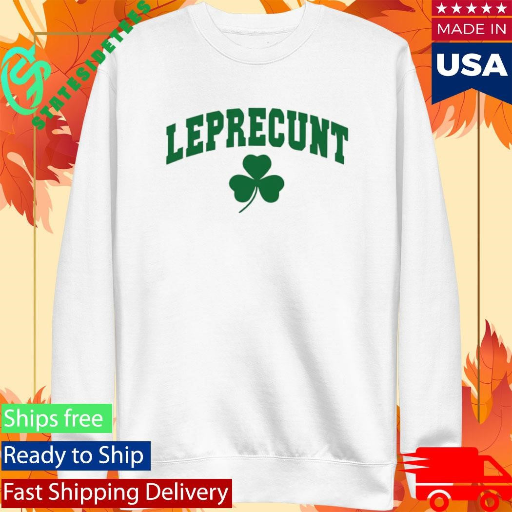 St Patrick Day Leprecunt Shirt