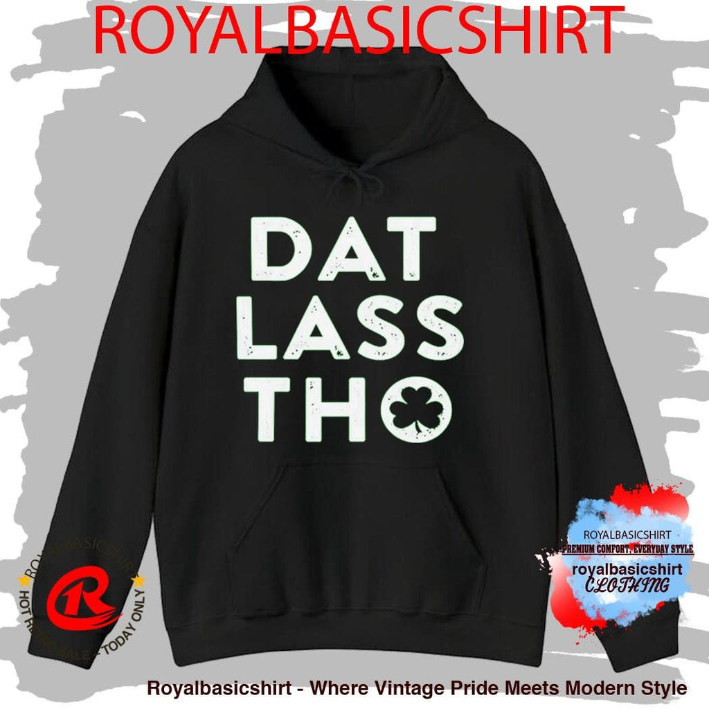 St Patrick’s Day Dat Lass Tho Shirt