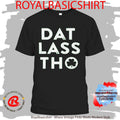 St Patrick’s Day Dat Lass Tho Shirt