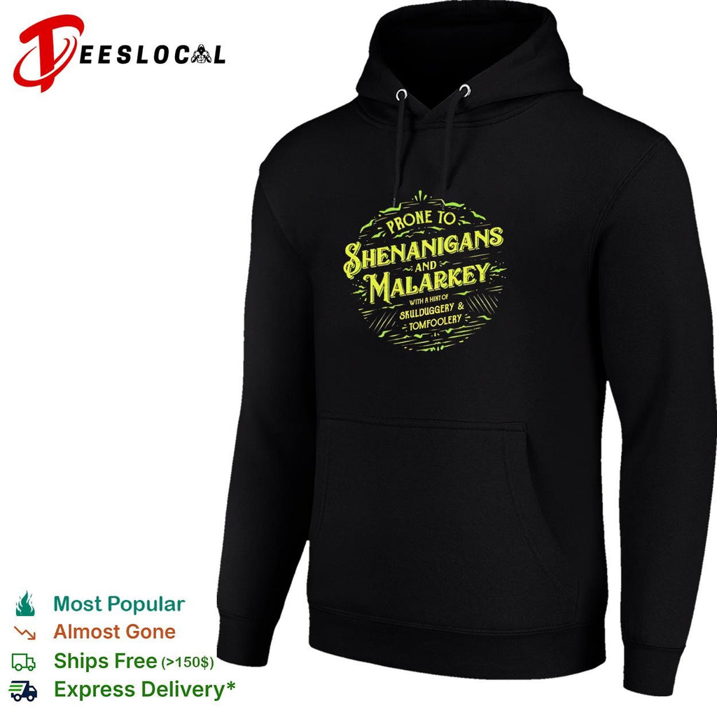 St Patricks Day funny saying green typography prone to shenanigans and malarkey with a hint of skulduggery tomfoolery shirt