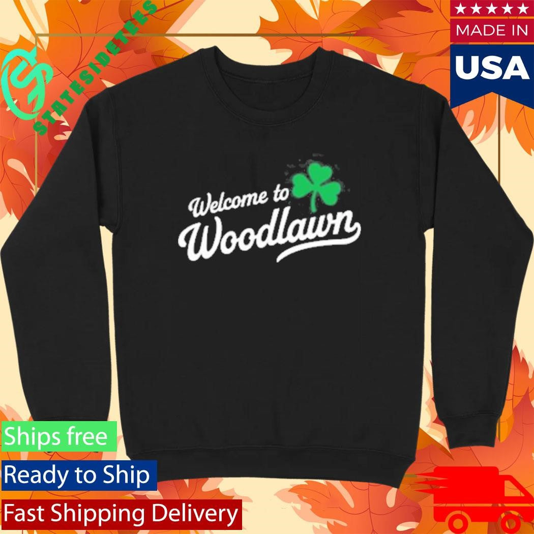 St Patty’s Day Bronx Native Exclusive Welcome To Woodlawn Shirt