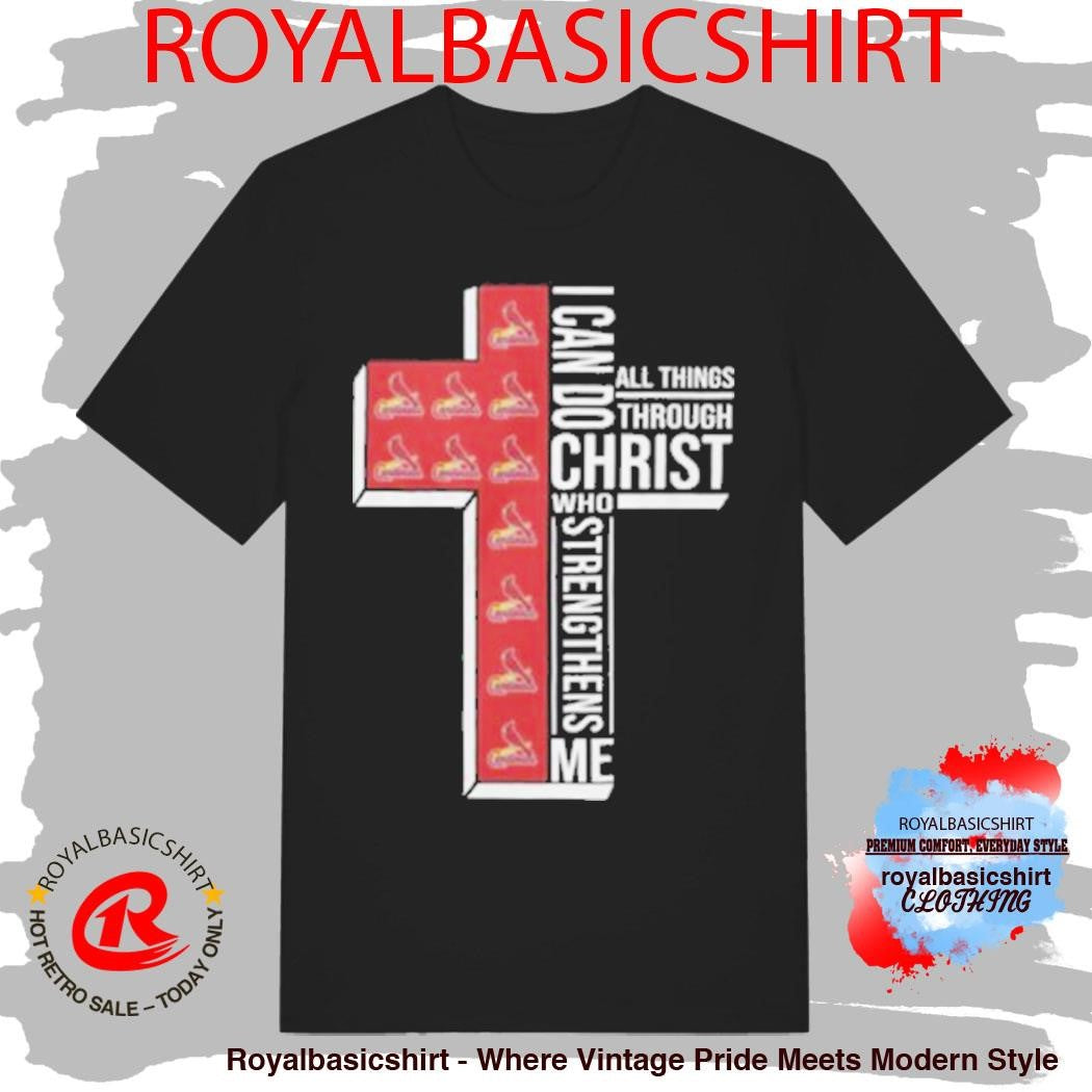 St. Louis Cardinals Baseball Cross I Can Do All Things Through Christ Shirt