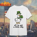 St. Patrick’s Day Goose Off To Get A Little Silly T-shirt