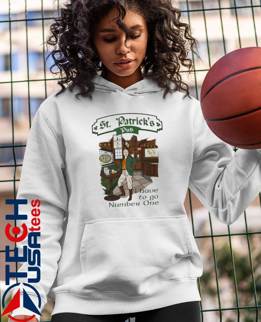 St. Patrick’s Pub I have to go number one shirt