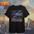 Stable currency is a human right shirt