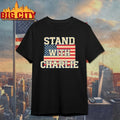 Stand With Charlie Kirk Shirt