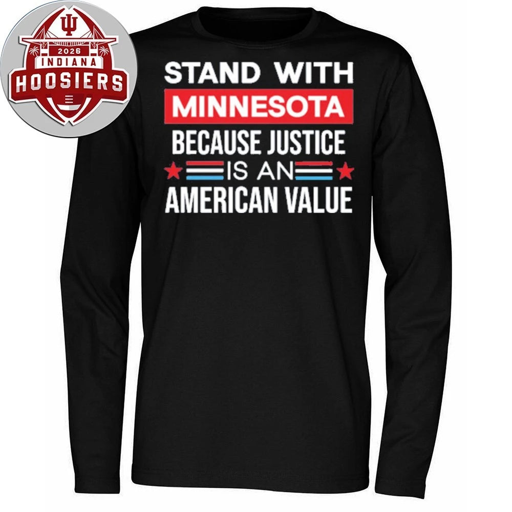 Stand With Minnesota Because Justice Is An American Value 2026 T-Shirt