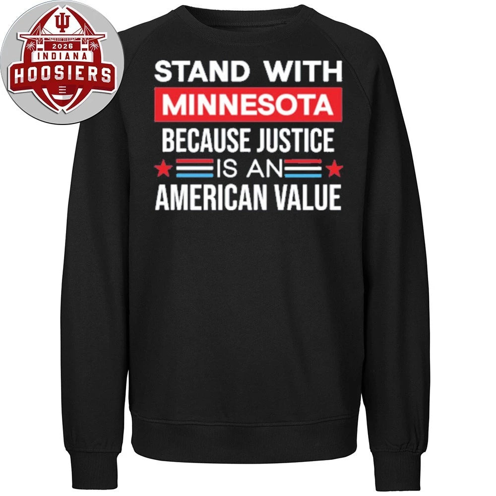 Stand With Minnesota Because Justice Is An American Value 2026 T-Shirt