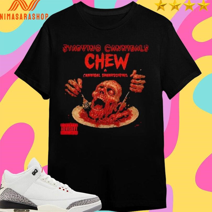 Starving Cannibals Chew A Cannibal Shanksgiving Shirts