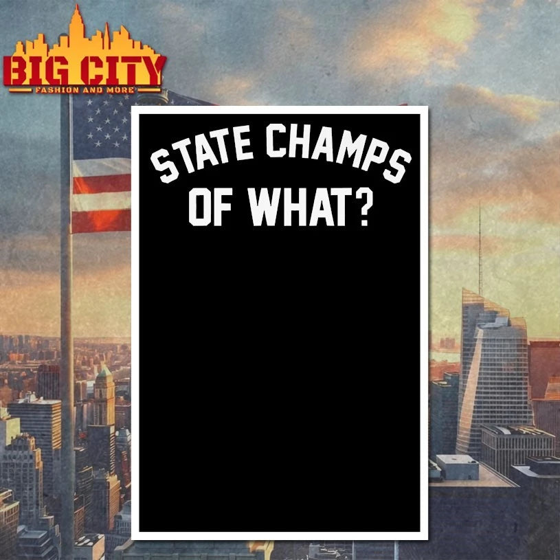 State Champs of What shirts