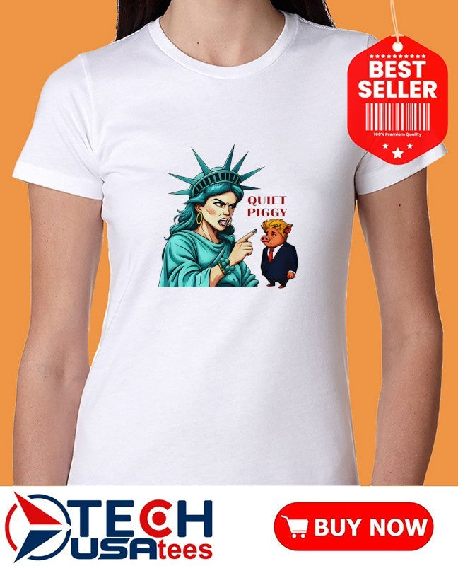 Statue of Liberty Quiet Piggy Trump shirt