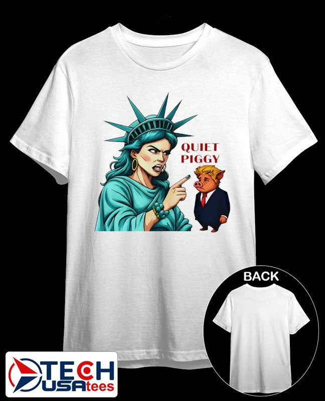Statue of Liberty Quiet Piggy Trump shirt