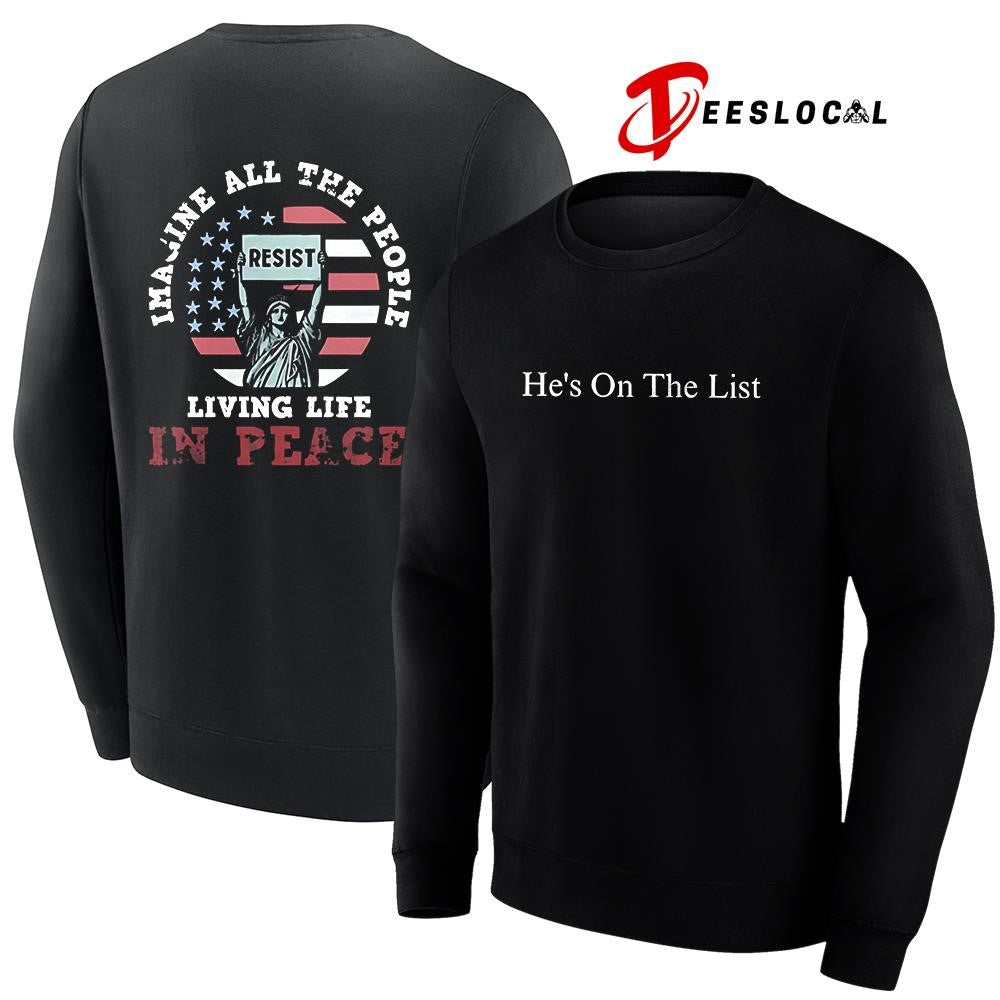 Statue of Liberty he’s on the list imagine all the people living life in peace graphic shirt