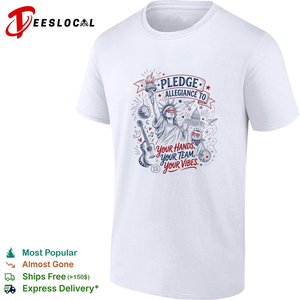 Statue of Liberty holding torch pledge allegiance to your hands your team your vibes shirt