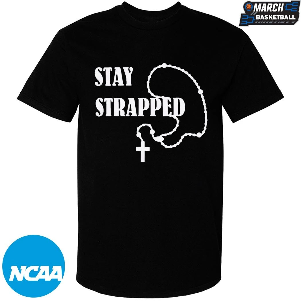 Stay Strapped Christian Rosary Cross Faith T-shirts