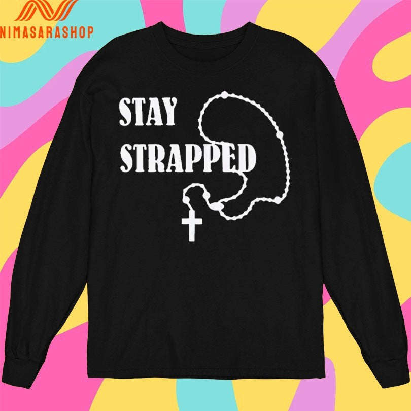 Stay Strapped Christian Shirts