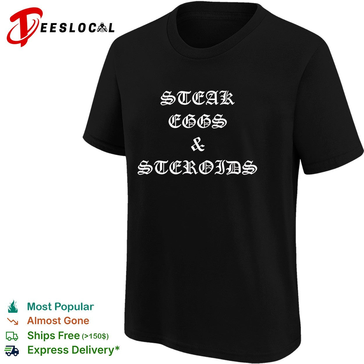 Steak eggs and steroids Old English bold gothic font shirt