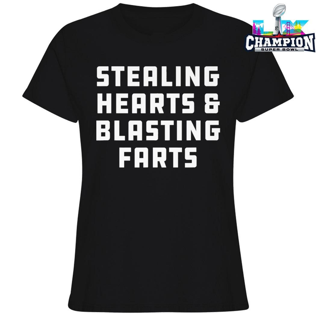 Stealing Hearts And Blasting Farts Joke Sarcastic Shirt
