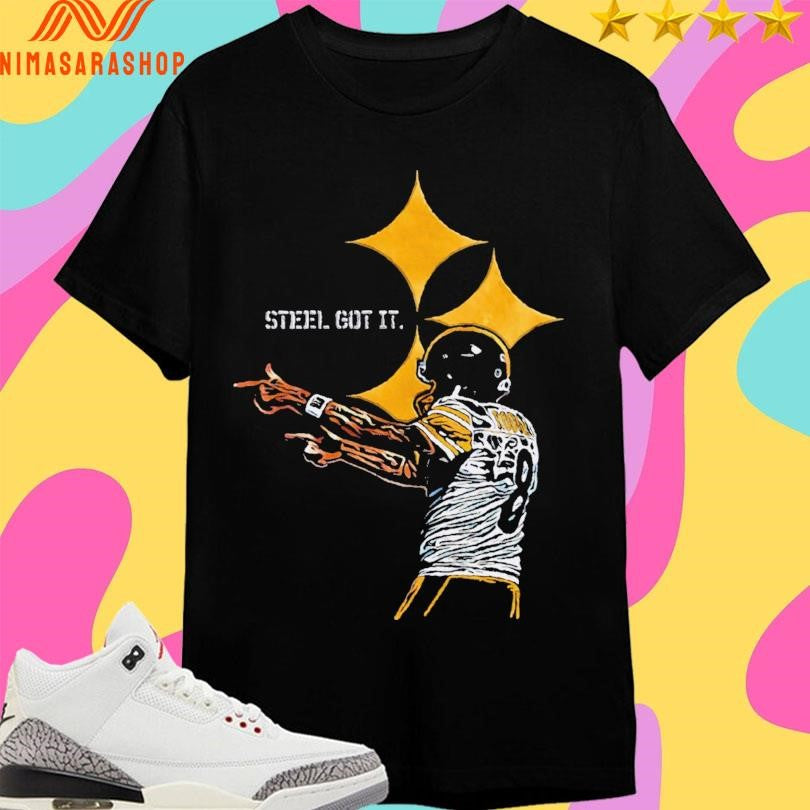 Steel Here Steel Got It Shirts